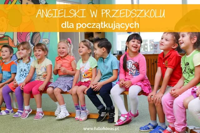 Zajęcia z angielskiego w przedszkolu: wesoła nauka przez zabawę